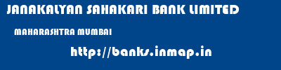 JANAKALYAN SAHAKARI BANK LIMITED  MAHARASHTRA MUMBAI    banks information 